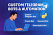 develop custom telegram bot, crypto telegram bot and subscription payment bots