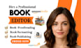 proofread, do developmental editing fiction and non fiction book formatting