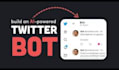 build  ai twitter bot ,x bot for automation and growth