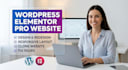 design or redesign wordpress elementor website using elementor pro