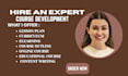 create online course content, do course development and course creation