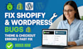 fix shopify bugs theme errors checkout sold out issues fix wordpress glitches