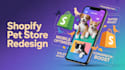 redesign shopify pet store mobile optimized conversion boost shopify redesign