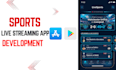 develop sports streaming app, game streaming app, live stream app, twitch app