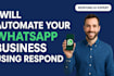 automate your whatsapp business using respond io workflows and chatbots api set