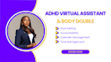 be your life coach, adhd virtual assistant, accountability partner, body double