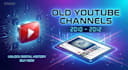 sell you old youtube channels 2010 to 2012