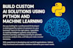 build custom ai solutions using python and machine learning