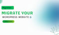 provide fast and secure wordpress website migration