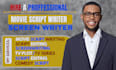 be your screenwriter, scriptwriter, screenplay writer for movie and TV script