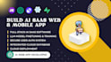 build ai saas app, ai saas website ai web application, ai software developer