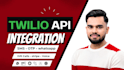 integrate twilio API for SMS whatsapp voice calls otp and IVR system