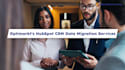 unlock hubspot with CRM data migration