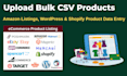 upload bulk csv product amazon listing add wordpress data entry shopify product