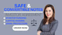 draft investor agreements, safe notes and convertible notes