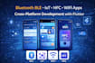 build flutter apps, ios, android using bluetooth ble, iot, nfc and wifi