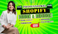 design, redesign shopify store, build shopify website and dropshipping store