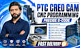 do PTC creo cad design, dfm analysis, cam toolpaths and g code