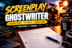ghostwrite your screenplay or movie script