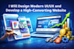 design modern UI and UX and develop a high converting website