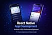develop a react native app for android and ios