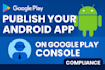 publish your android app on with policy compliance and zero rejection appeal