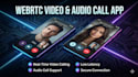 develop android dating app with video and audio calling using webrtc