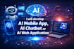 build ai chatbot, ai web application, ai website and ai software developer