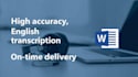 ill transcribe audio or video with high accuracy