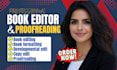 do book proofreading, book editing grammar check book formatting, ghostwriter