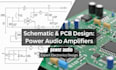 do a schematic and pcb, power audio amplifiers, pre amplifiers