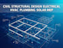do civil and structural design, electrical, hvac, plumbing, drainage, solar mep