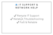 provide professional IT support and network troubleshooting