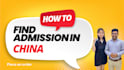 be your expert guide for university admission in china, csc scholarship