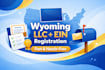 register your wyoming llc and get your ein quickly