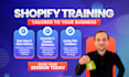 provide shopify training based on your needs with tips