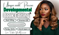 be your developmental book editor fiction, nonfiction developmental book editing