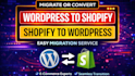 convert or migrate shopify to wordpress and wordpress to shopify