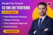 provide closed testing 12 testers 20 testers mobile app testing 12 testers