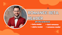 be your  romance beta reader, dark romance beta reader, alpha beta reader