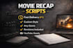 write engaging movie recap or script writing