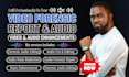 do forensic audio editing, audio cleanup, sound repair, background removal, echo