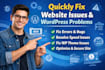 quickly troubleshoot or fix website issues bugs and wordpress problems