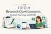 fill out research questionnaires, answer surveys and polls