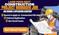 be your construction job search assistant and apply for project manager jobs