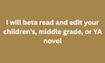 beta read and edit your children, middle grade or ya novel