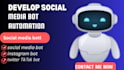 develop social media bot, youtube bot, instagram bot, tiktok bot, twitter x bot