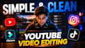 do simple and clean video editing for youtube videos within 24 hours