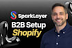 professionally install and configure sparklayer b2b app on shopify