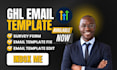 ghl email template, survey form setup, ghl automation setup, closebot automation